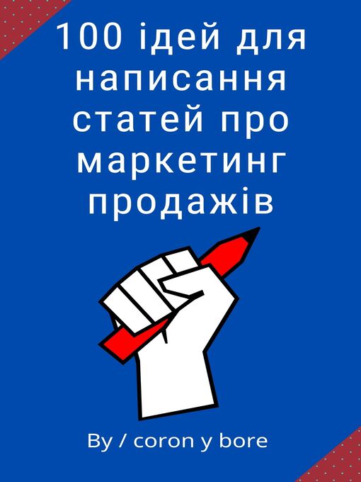 Title details for 100 ідей для написання статей про маркетинг продажів by coron y bore - Available